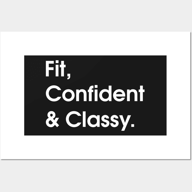 Fit, confidence & classy. Wall Art by TEEPHILIC